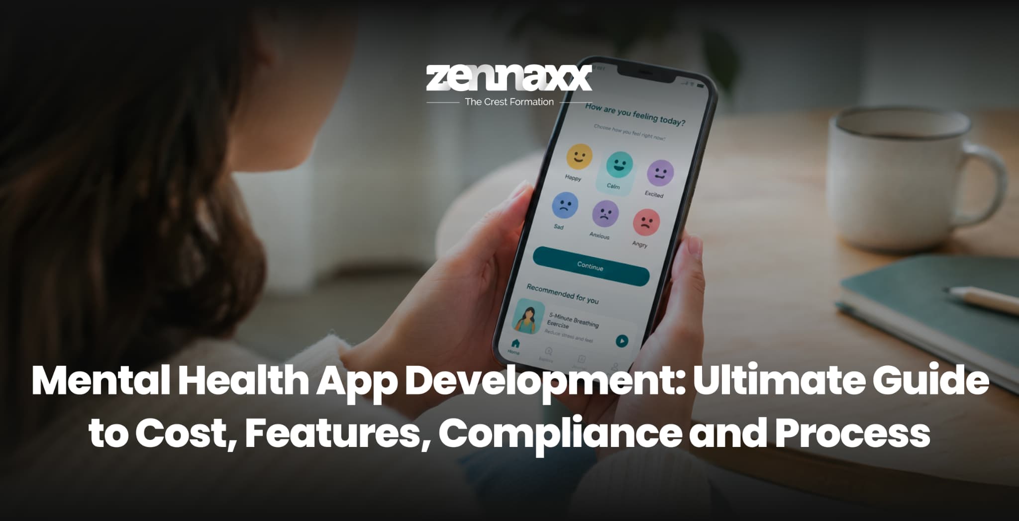 Mental Health App Development- Ultimate Guide to Cost, Features, Compliance and Process