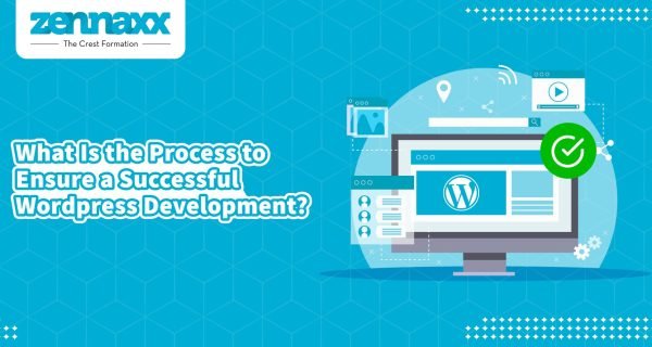 What-Is-the-Process-to-Ensure-a-Successful-Wordpress-Development